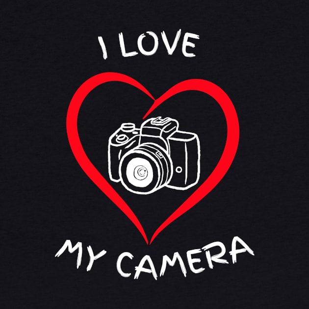 I LOVE MY CAMERA - dark shirts by Camera T's